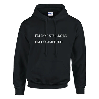 Unisex "I'm Not Stubborn, I'm Committed" hoodie worn by model, cozy fit with ribbed cuffs and kangaroo pocket, casual sweatshirt for funny sarcastic style