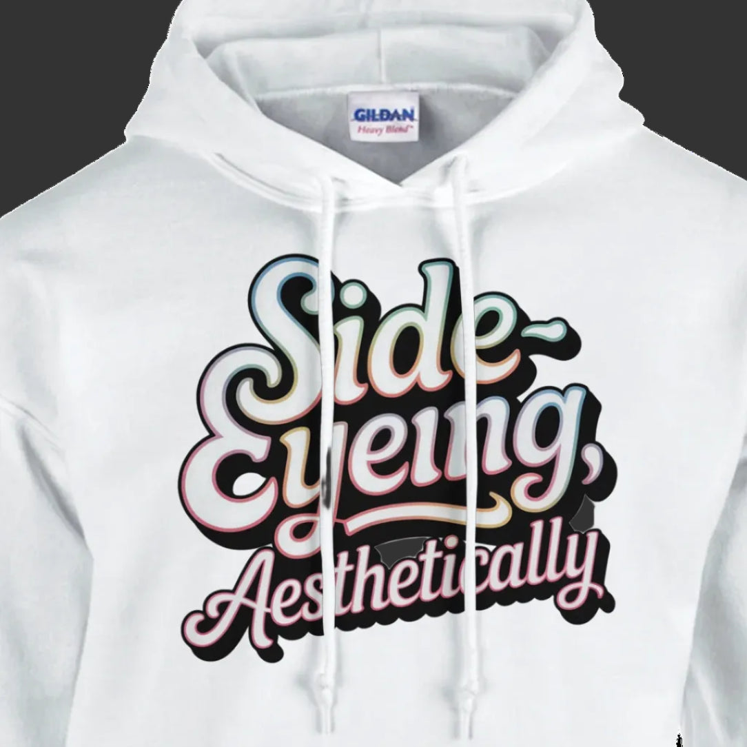 Side-Eyeing, Aesthetically Hoodie – funny sarcastic cozy sweatshirt, unisex hoodie with humorous graphic, soft cotton blend, front pouch pocket
